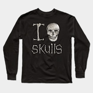 I love skulls Long Sleeve T-Shirt